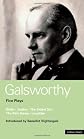Galsworthy: Five Plays
