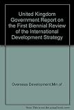 United Kingdom Government report on the first biennial review of the International Development Strategy