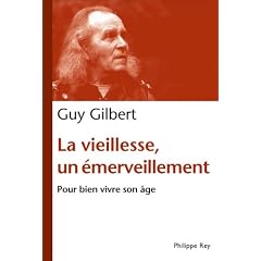 La vieillesse, un �merveillement : Bien vivre son �ge