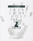Sherlock Holmes, une vie par Ruaud