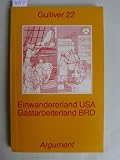 Produkt-Bild: Einwandererland USA. Gastarbeiterland BRD