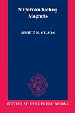 Superconducting Magnets (Monographs on Cryogenics, 2)
