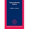 Superconducting Magnets (Monographs on Cryogenics: No. 2)