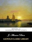 Spinoza; a handbook to the Ethics