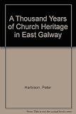 A thousand years of church heritage in East Galway