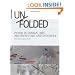 Unfolded: Paper in Design, Art, Architecture and Industry