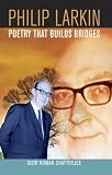 Books : Philip Larkin: Poetry That Builds Bridges