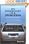 My Monastery Is a Minivan: Where the Daily Is Divine and the Routine Becomes Prayer