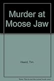 Murder at Moose Jaw