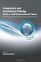 Comparative and International Policing, Justice, and Transnational Crime