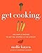 Get Cooking: 150 Simple Recipes to Get You Started in the Kitchen