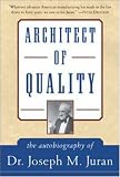 Architect of Quality : The Autobiography of Dr. Joseph M. Juran