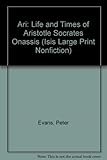 Ari : the life and times of Aristotle Socrates Onassis