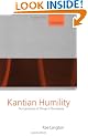 Kantian Humility: Our Ignorance of Things in Themselves