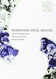 Modernising social services : promoting independence, improving protection, raising standards
