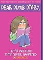 Dear Dumb Diary,: Let's Pretend This Never Happened   [DEAR DUMB DIARY # DEAR DUMB] [Prebound]