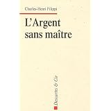 L'Argent sans ma�trepar Charles-Henri Filippi