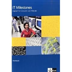 IT Milestones - Neubearbeitung. Englisch f�r Computer- und IT-Berufe: IT Milestones. Workbook: Englisch f�r IT-Berufe. A2 - B2