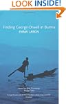 Finding George Orwell In Burma