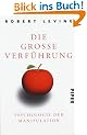 Die gro�e Verf�hrung: Psychologie der Manipulation