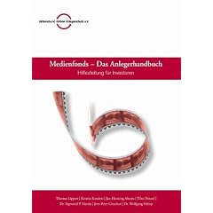 Medienfonds - Das Anlegerhandbuch: Hilfestellung f�r Investoren