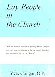 Lay people in the church: A study for a theology of the laity