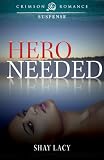 Hero Needed (Crimson Romance)