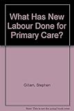 What has New Labour done for primary care? : a balance sheet