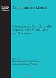 Explaining the mental : naturalist and non-naturalist approaches to mental acts and processes