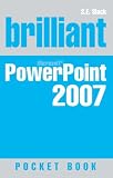 Brilliant Powerpoint 2007 Pocketbook (Computing),
S E Slack