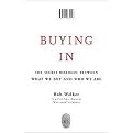 Buying In (The Secret Dialogue Between What We Buy and Who We Are) (Hardcover)