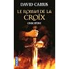 Le Roman de la Croix, Tome 3 : Crucif�re