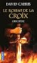 Le Roman de la Croix, Tome 3 : Crucif�re