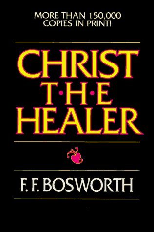 Christ, the Healer by Bosworth, F. F. published by Fleming H Revell Co Paperback