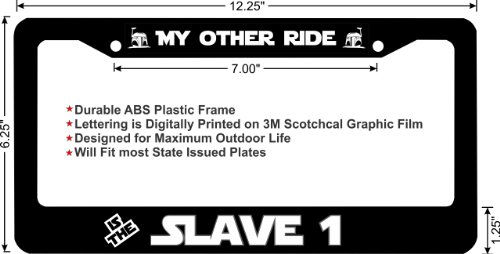 Star Wars My Other Ride Is the SLAVE 1 Boba Fett Custom License Plate Frame