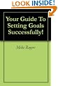 Your Guide To Setting Goals Successfully!
