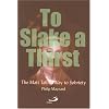 To Slake a Thirst: The Matt Talbot Way to Sobriety