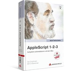 AppleScript 1-2-3 - Studentenausgabe: Aufgaben automatisieren mit dem Mac