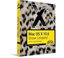 Mac OS X 10.6 Snow Leopard für Ein- und Umsteiger: Für die tägliche Arbeit am Mac und MacBook Pro