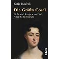 Die Gr�fin Cosel: Liebe und Intrigen am Hof Augusts des Starken