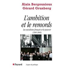 L'ambition et le remords : Les socialistes fran�ais et le pouvoir (1905-2005)