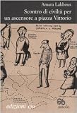 Scontro DI Civilta Per UN Ascensore A Piazza Vittorio