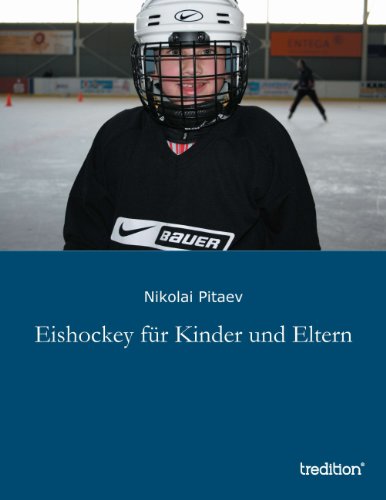 Eishockey für Kinder und Eltern (German Edition)