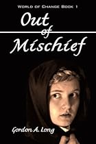 Out of Mischief (World of Change) (Volume 1) Out of Mischief (World of Change) (Volume 1)