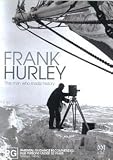 Frank Hurley: The Man Who Made History
