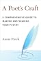 A Poet's Craft: A Comprehensive Guide to Making and Sharing Your Poetry