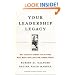 Your Leadership Legacy: Why Looking Toward the Future Will Make You a Better Leader Today