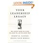 Your Leadership Legacy: Why Looking Toward the Future Will Make You a Better Leader Today