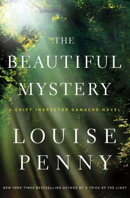 The Beautiful Mystery( A Chief Inspector Gamache Novel)[BEAUTIFUL MYST NEW/E][Hardcover]