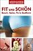 Produkt-Bild: Fit und sch&ouml;n Bauch, Beine, Po in Bestform: Wissenswertes Fitness und Gesundheit